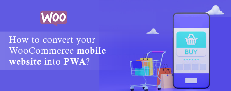 How-to-convert-your-WooCommerce-mobile-website-into-PWA