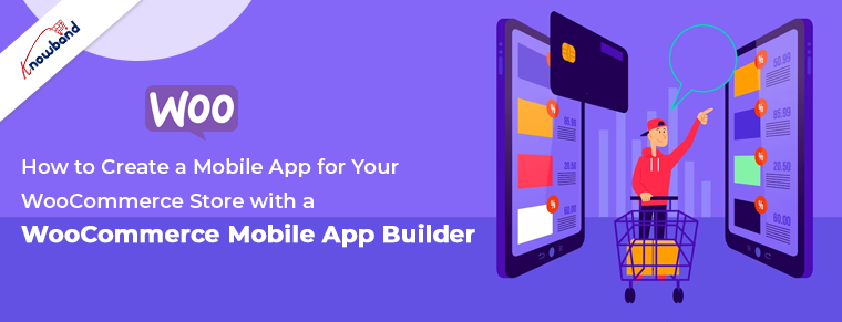 woocommerce-mobile-app-builder-why-knowband